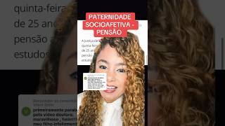 PATERNIDADE SOCIOAFETIVA  PENSÃO ‼️ direito familia [upl. by Arev342]