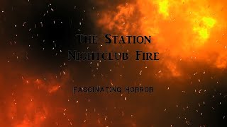 The Station Nightclub Fire  A Short Documentary  Fascinating Horror [upl. by Irallih901]