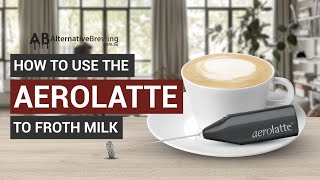 How To Use the AeroLatte To Froth Milk [upl. by Herson763]