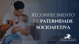 Reconhecimento de Paternidade Socioafetiva [upl. by Treble838]