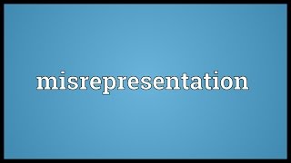 Misrepresentation Meaning [upl. by Keel362]