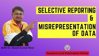 Selective Reporting amp Misrepresentation of Data  eSupport for Research  2022  Dr Akash Bhoi [upl. by Elyagiba]